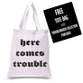 HERE COMES TROUBLE TOTE BAG